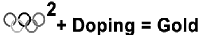Olympia-quadraat + Doping = Gold
